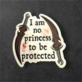 I Am No Princess To Be Protected - Vinyl Sticker